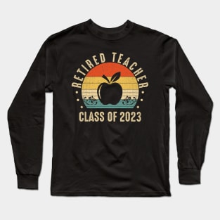 Retired Teacher Class Of 2023 Long Sleeve T-Shirt